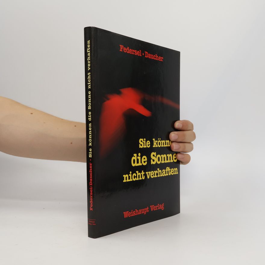 Helmut Daucher Sie können die Sonne nicht verhaften