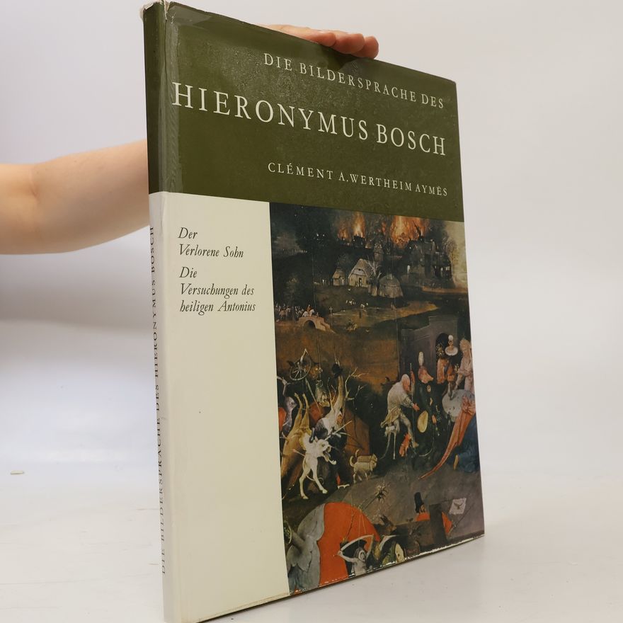 Clément Antoine Wertheim Aymés Die Bildersprache des Hieronymus Bosch