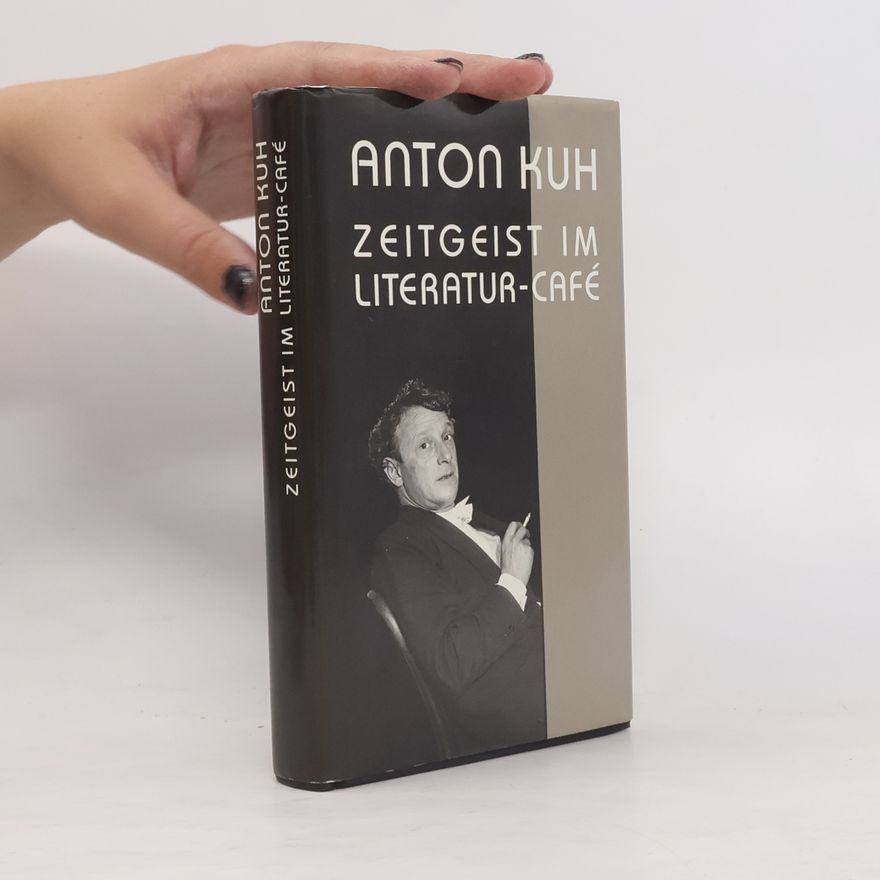 Anton Kuh Zeitgeist im Literatur-Café