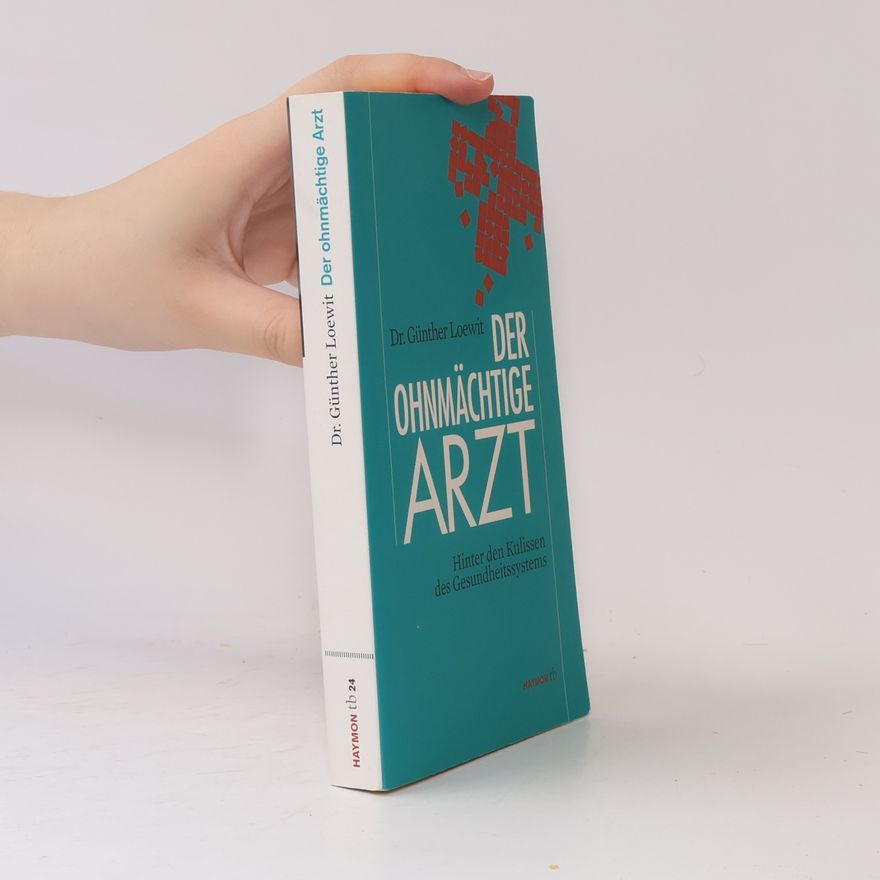 Günther Loewit Der ohnmächtige Arzt