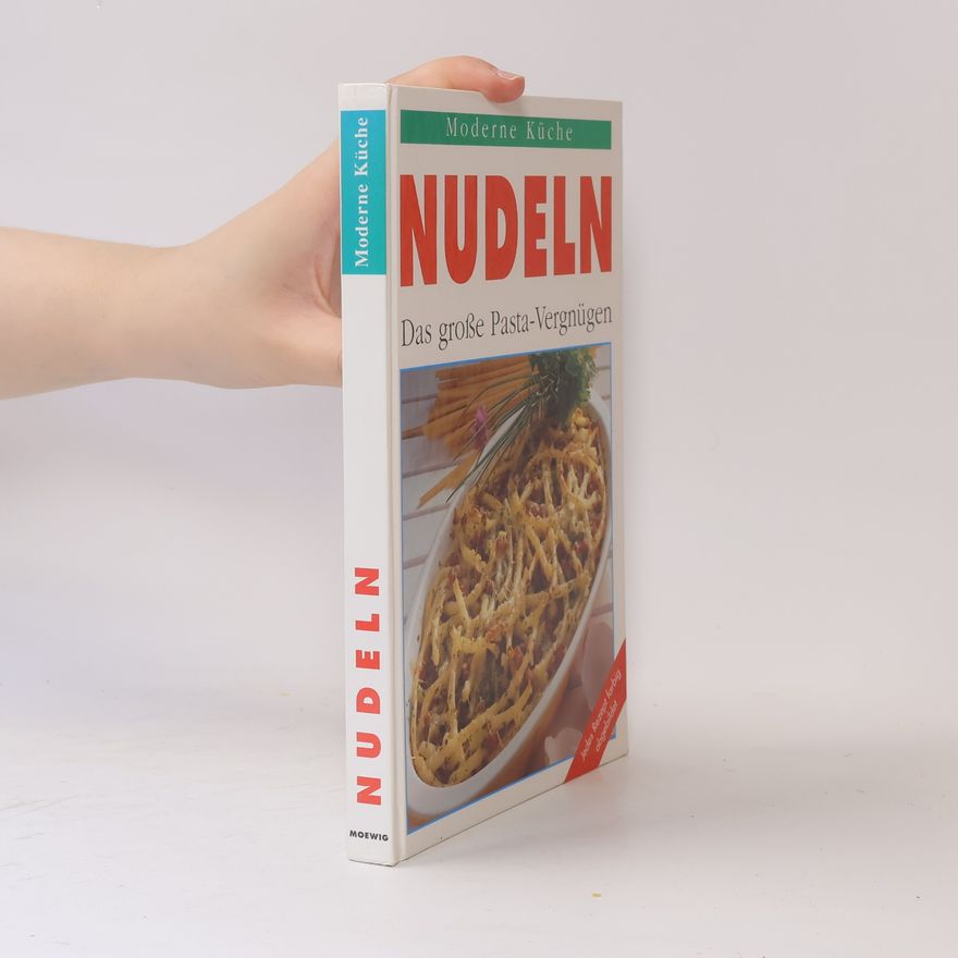 Autorenkollektiv Moderne Küche. Nudeln - das große Pasta-Vergnügen