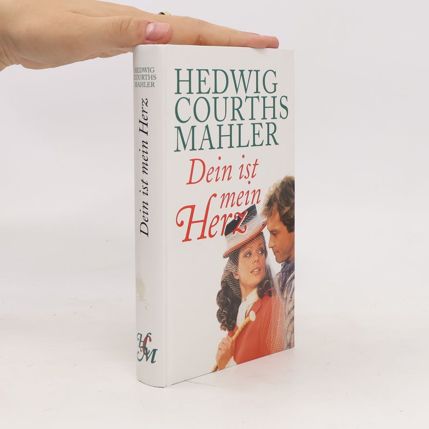 Hedwig Courths-Mahler Dein ist mein Herz