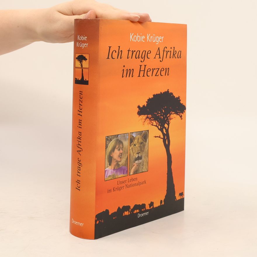 Kobie Krüger Ich trage Afrika im Herzen