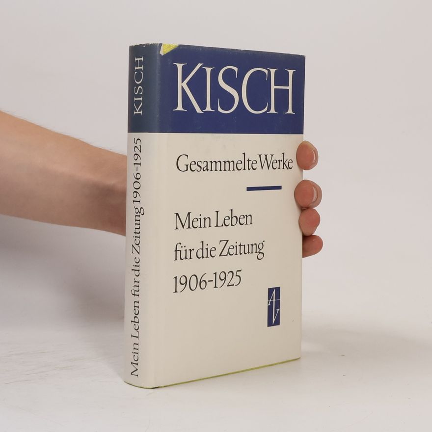 Autorenkollektiv Gesammelte Werke. Mein Leben für die Zeitung 1906-1925