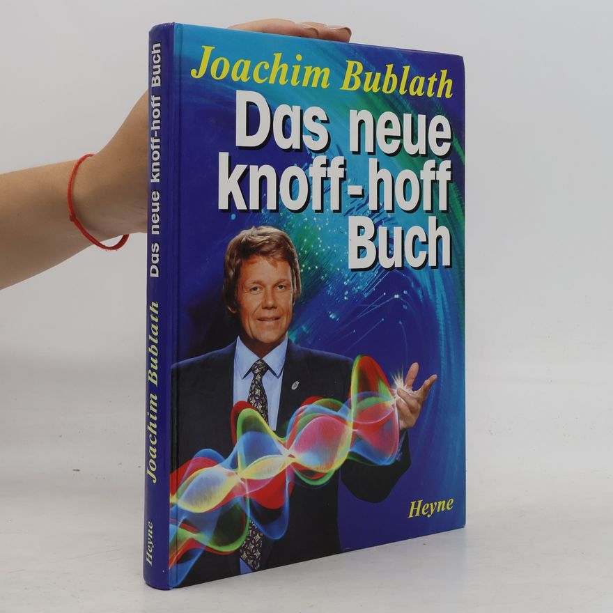 Joachim Bublath Das neue Knoff-hoff-Buch