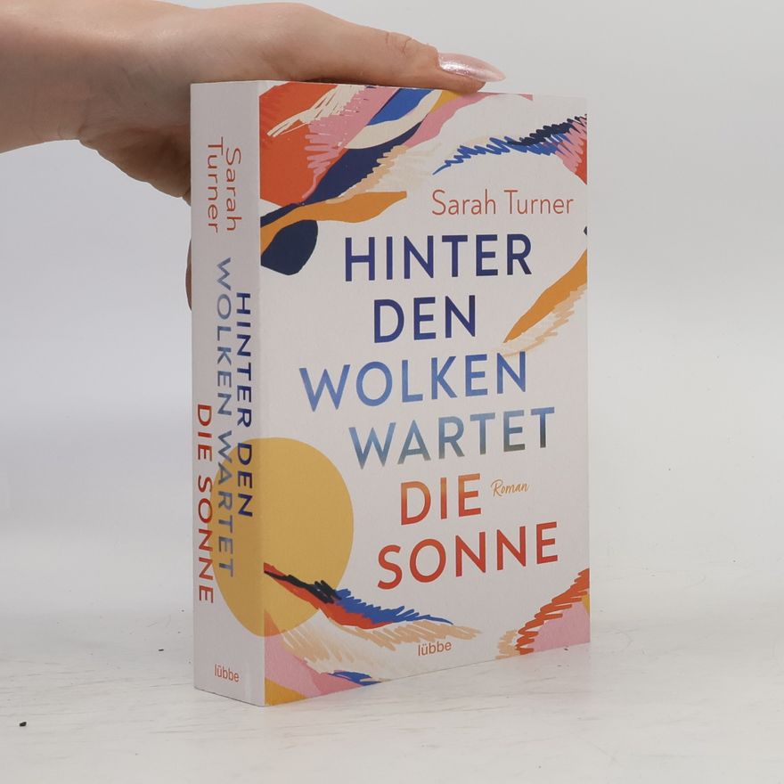 Sarah Turner Hinter den Wolken wartet die Sonne