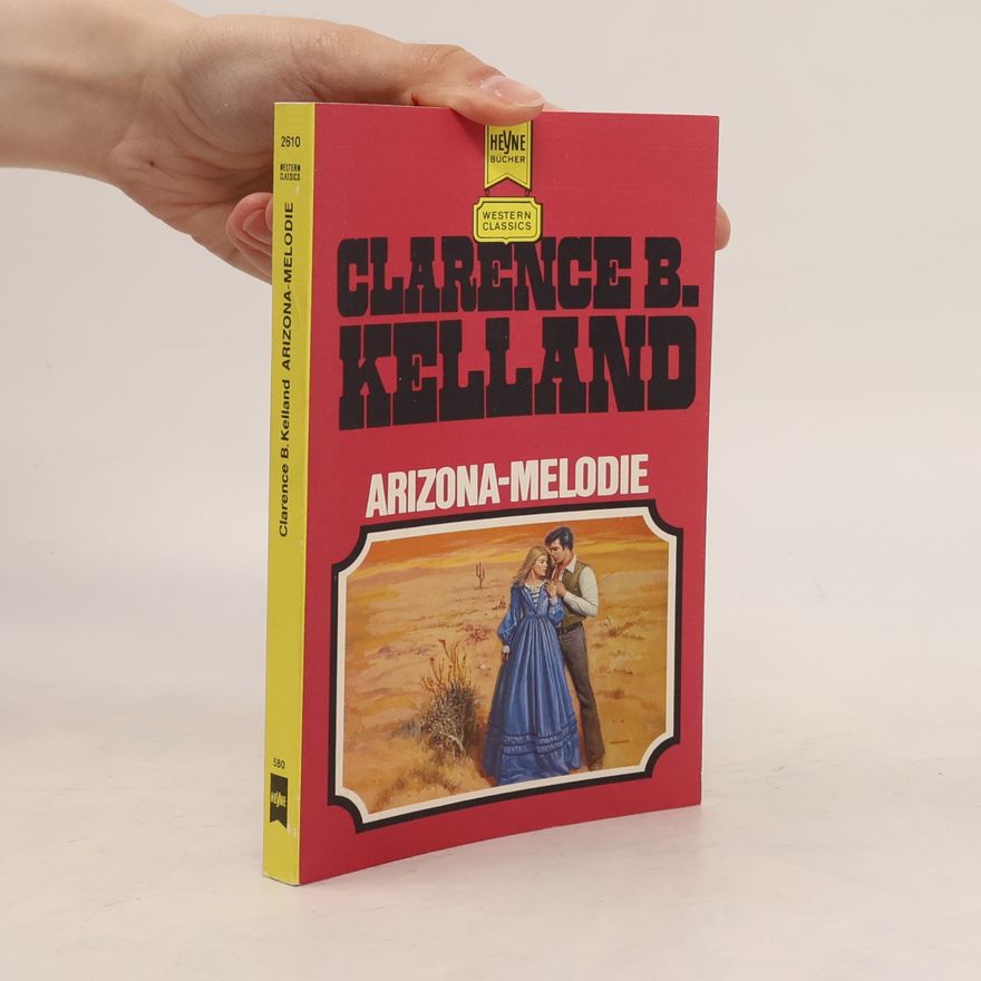 Clarence Buddington Kelland Arizona-Melodie