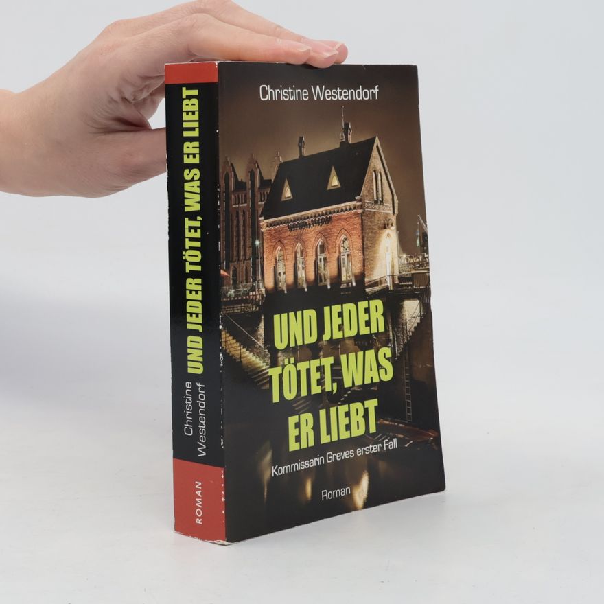 Christine Westendorf Und jeder tötet, was er liebt