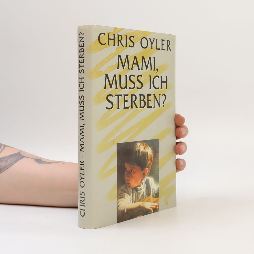 Chris Oyler Mami, muss ich sterben?