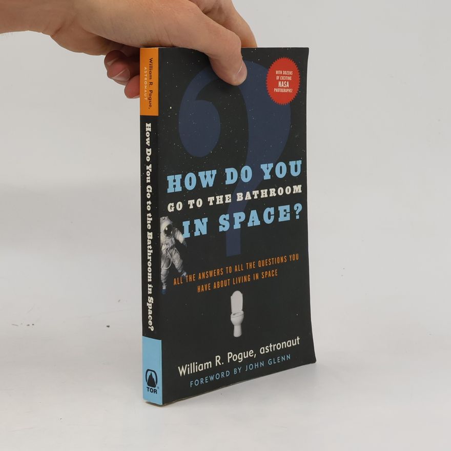 William R. Pogue How Do You Go To The Bathroom In Space?