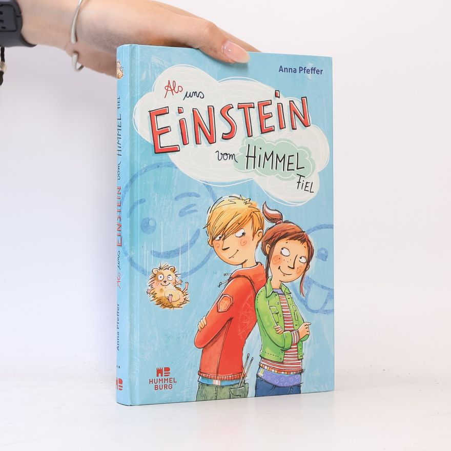 Anna Pfeffer Als uns Einstein vom Himmel fiel