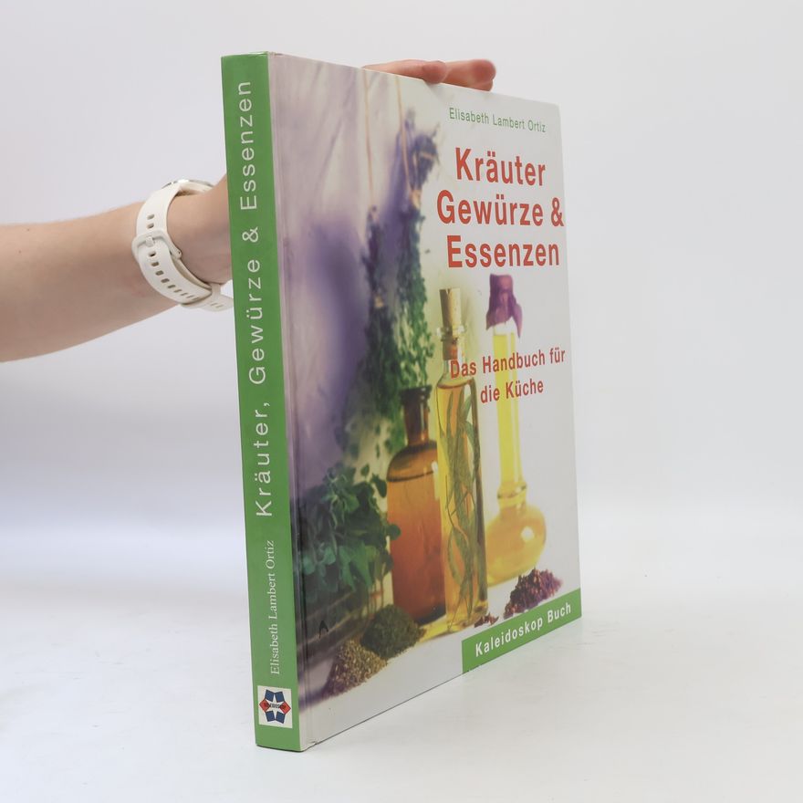 Elisabeth Ortiz Kräuter Gewürze & Essenzen