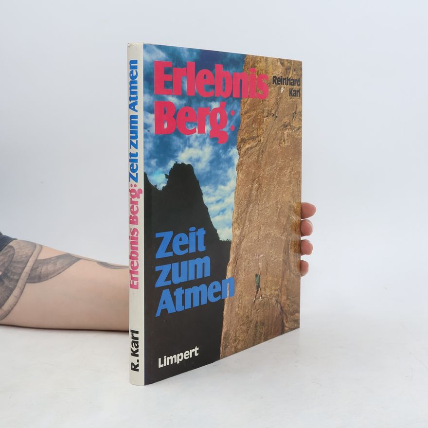 Reinhard Karl Erlebnis Berg, Zeit zum Atmen