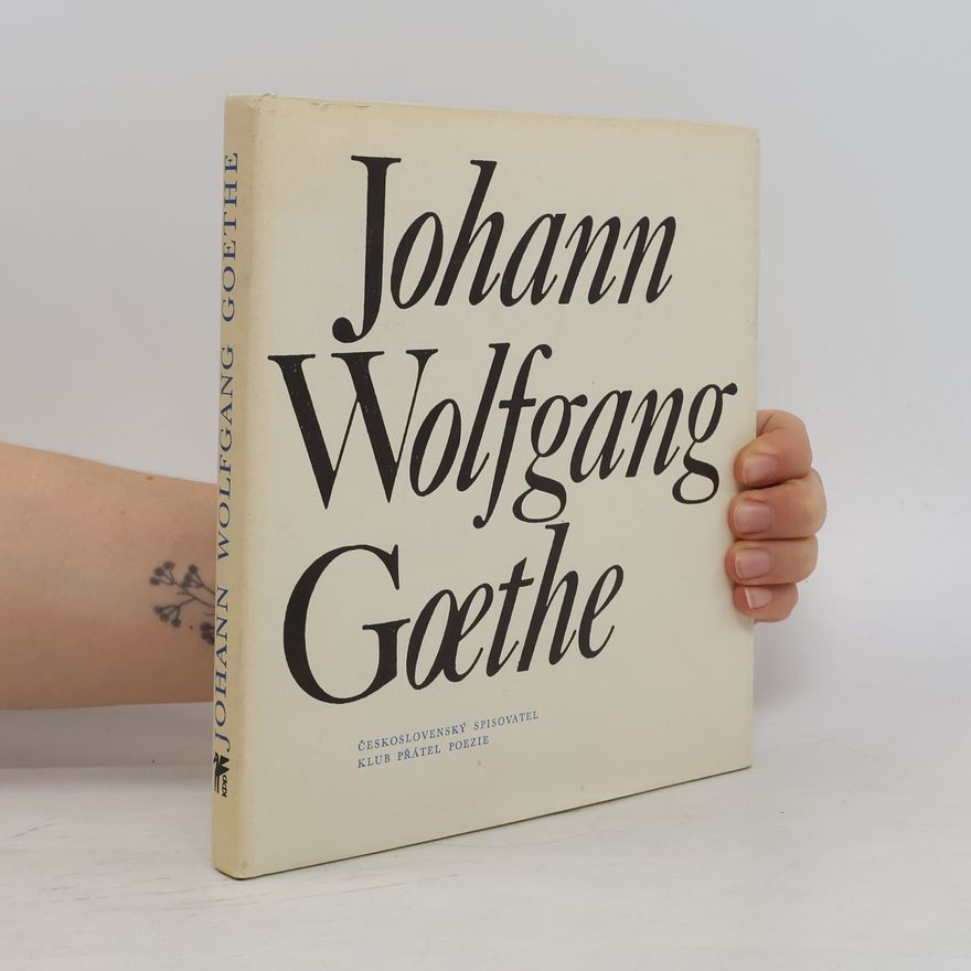 Johann Wolfgang von Goethe Johann Wolfgang Goethe. Výbor z poezie