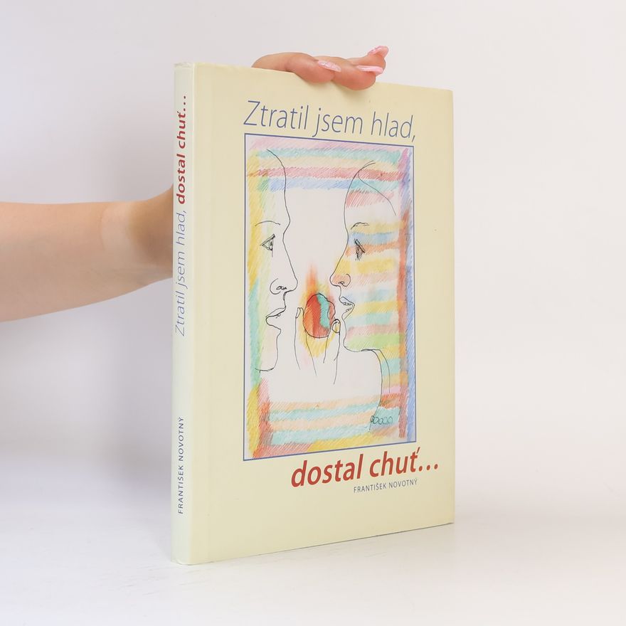 František Novotný Ztratil jsem hlad, dostal chuť...