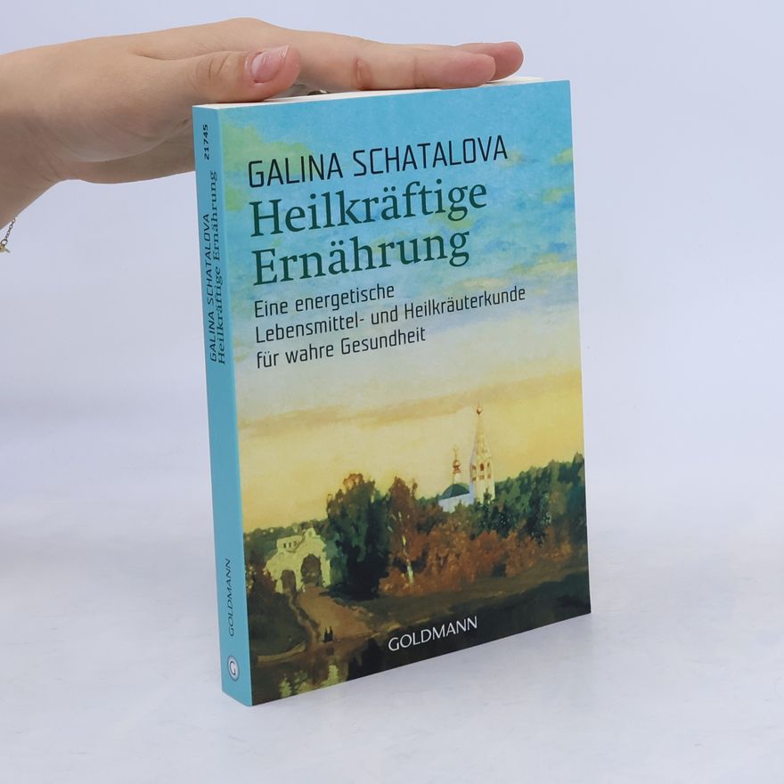 Galina S. Šatalova Heilkräftige Ernährung