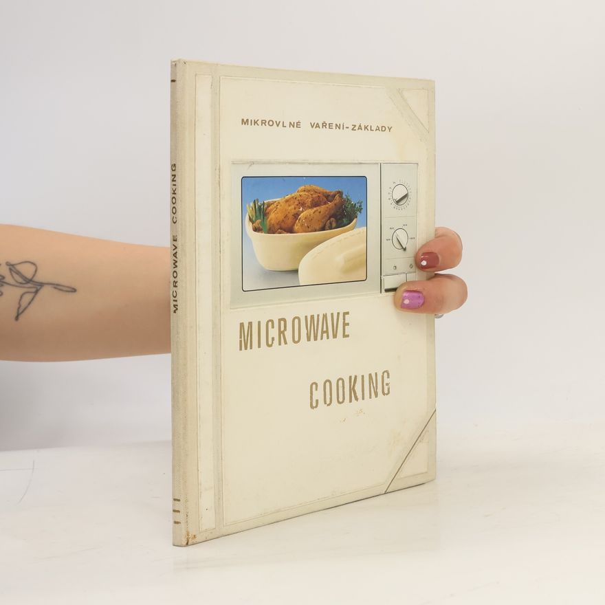 Kolektiv autorů Microwave Cooking. Mikrovlné vaření základy