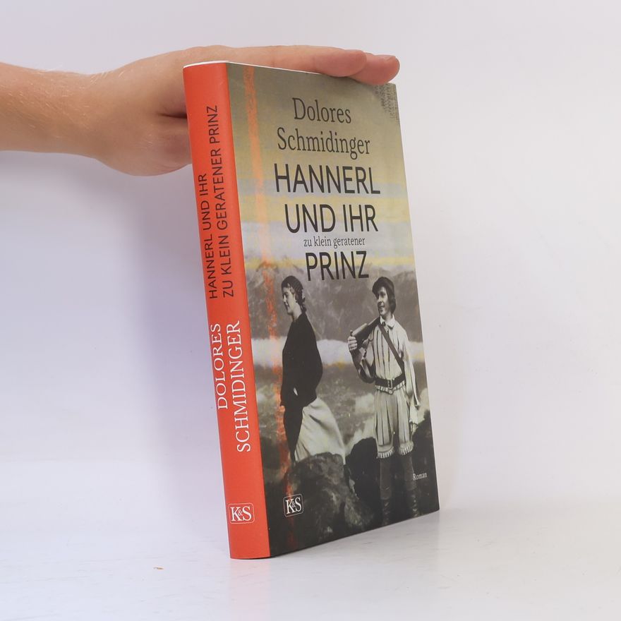 Dolores Schmidinger Hannerl und ihr zu klein geratener Prinz