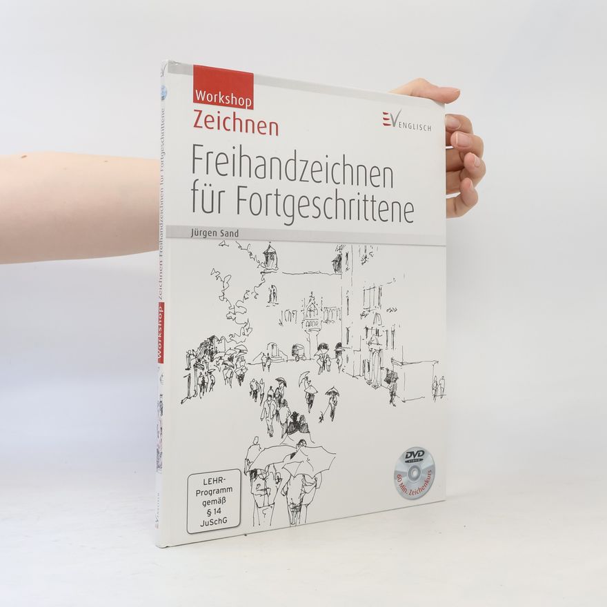 Jürgen Sand Freihandzeichnen für Fortgeschrittene