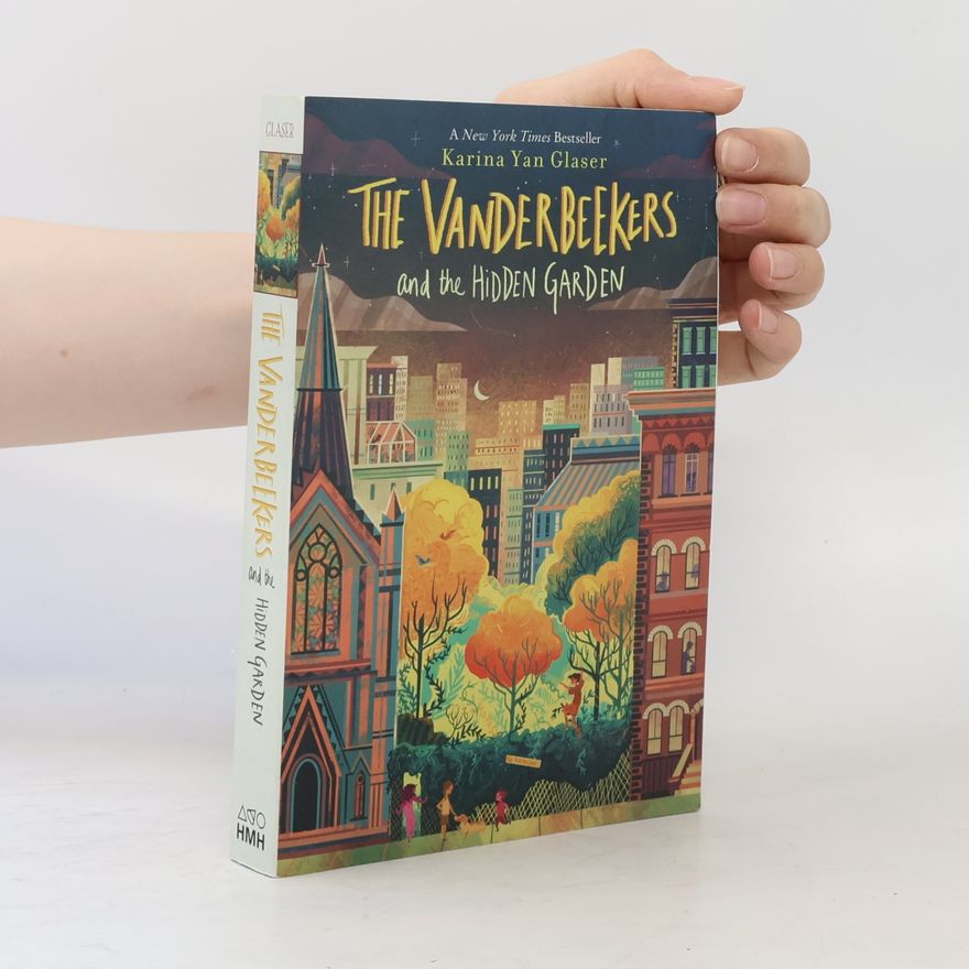 Karina Yan Glaser Vanderbeekers and the Hidden Garden
