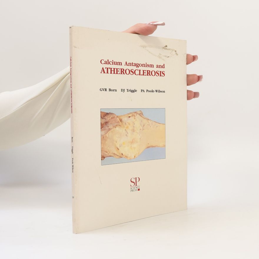 Philip Alexander Poole-Wilson Calcium Antagonism and Atherosclerosis