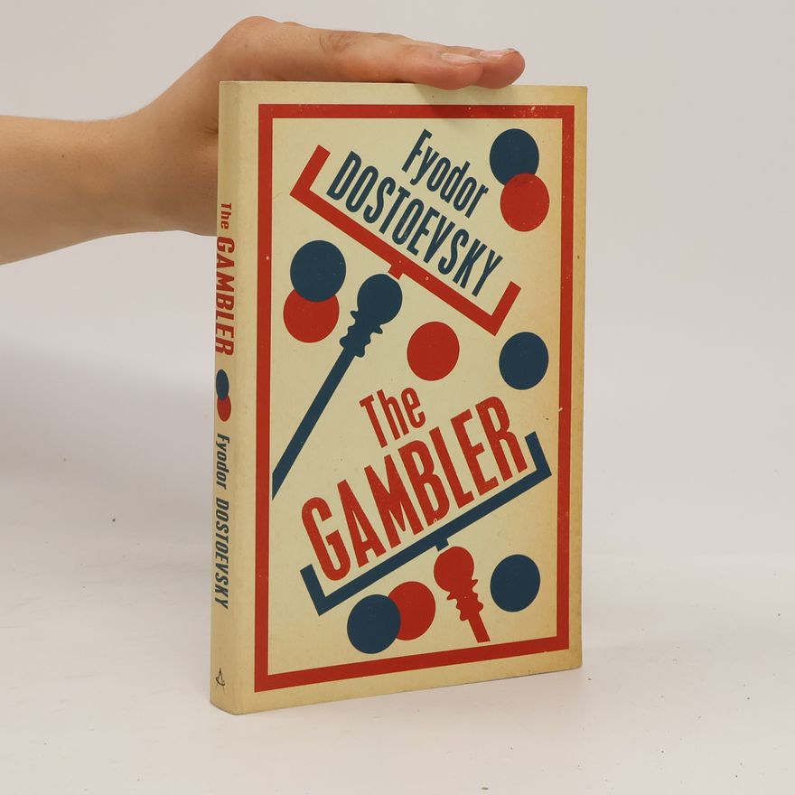 Fjodor Michajlovič Dostojevskij The Gambler