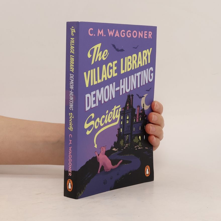 C. M. Waggoner The Village Library Demon Hunting Society