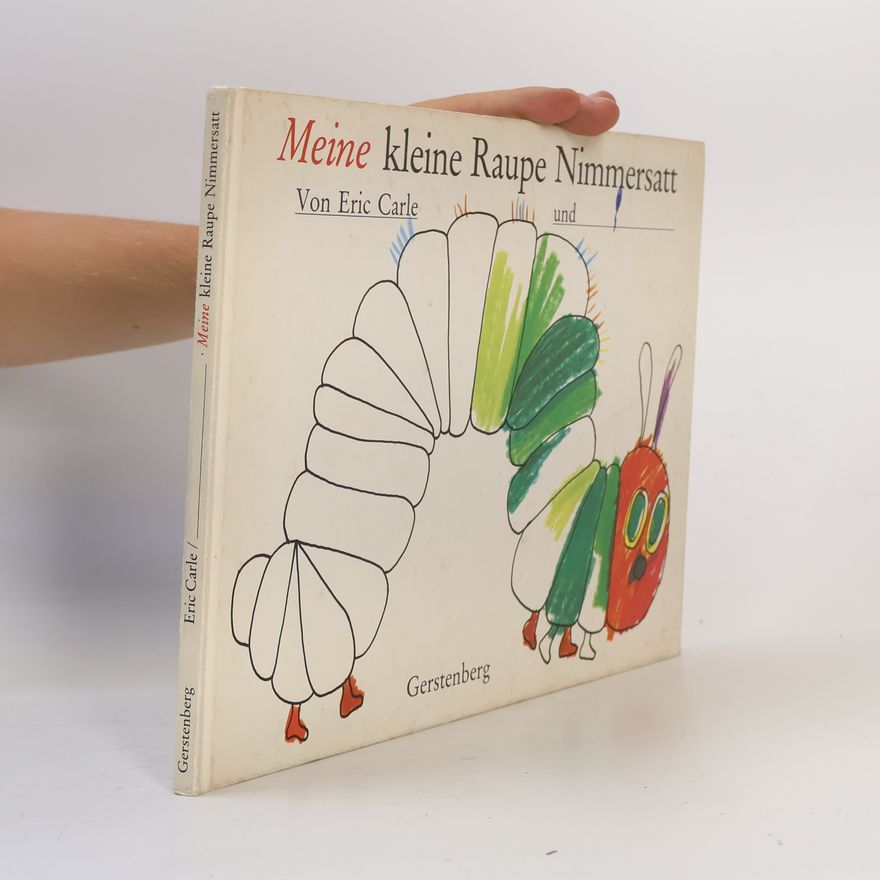 Eric Carle Meine kleine Raupe Nimmersatt. Malbuchausgabe