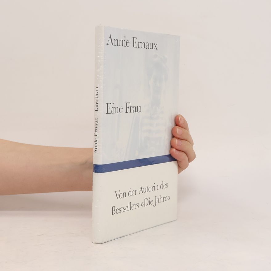 Annie Ernaux Eine Frau