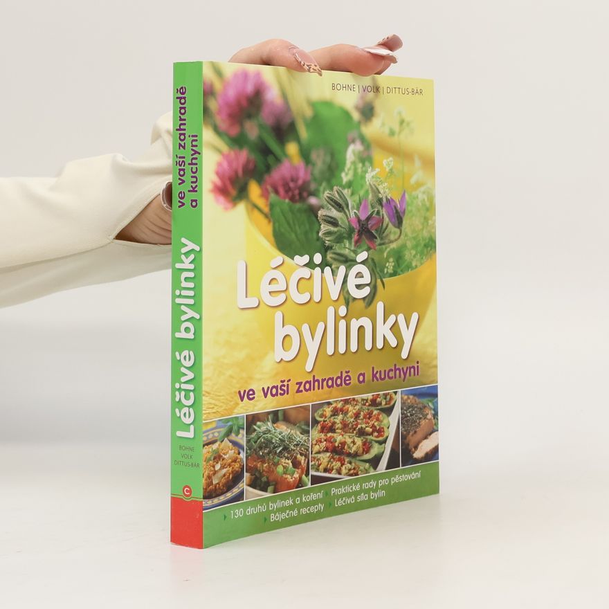 Burkhard Bohne Léčivé bylinky ve vaší zahradě a kuchyni