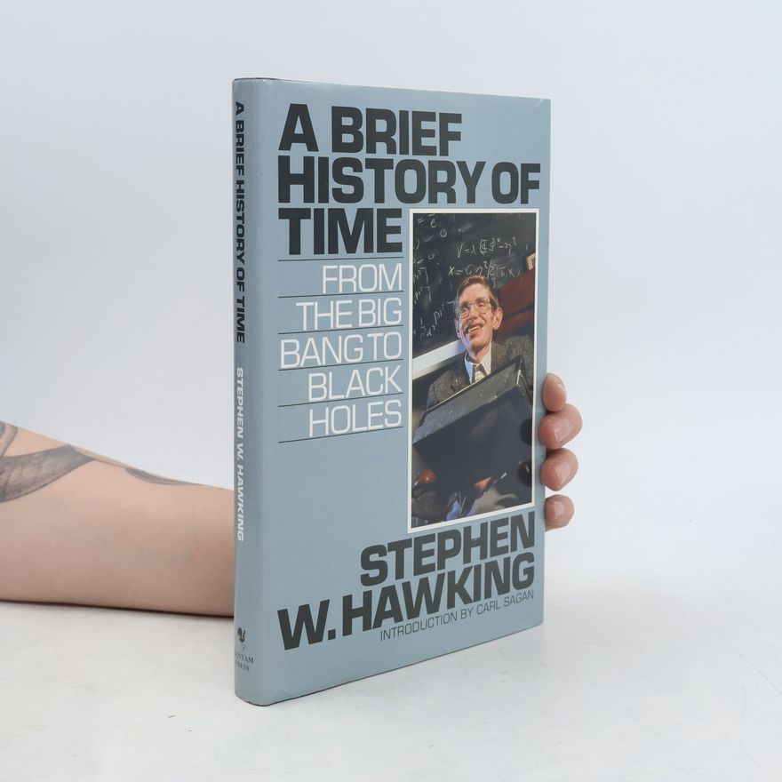 Stephen Hawking A Brief History of Time. From the Big Bang to Black Holes