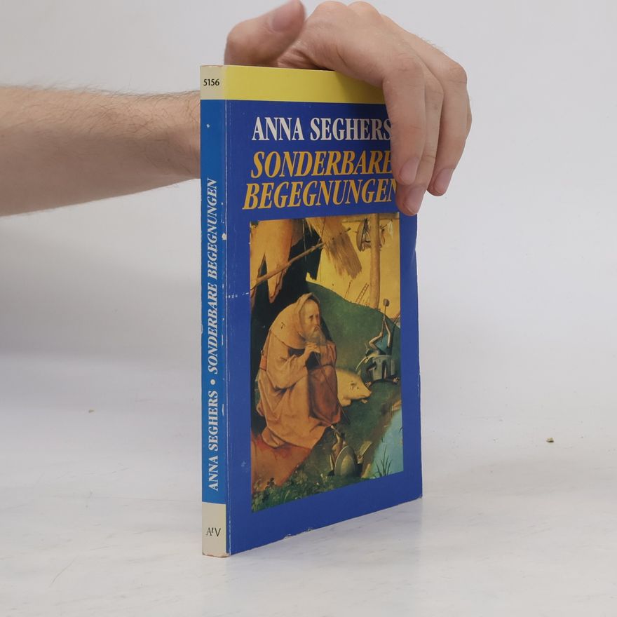 Anna Seghers Sonderbare Begegnungen