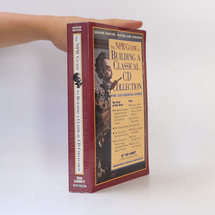 Theodore Libbey The NPR Guide to Building a Classical CD Collection