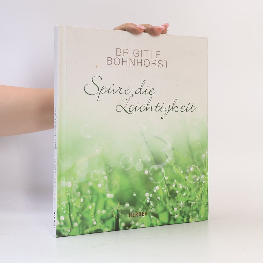 Brigitte Bohnhorst Spüre die Leichtigkeit