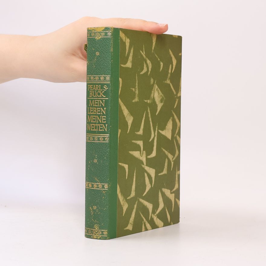 Pearl S. Buck Mein Leben, meine Welten
