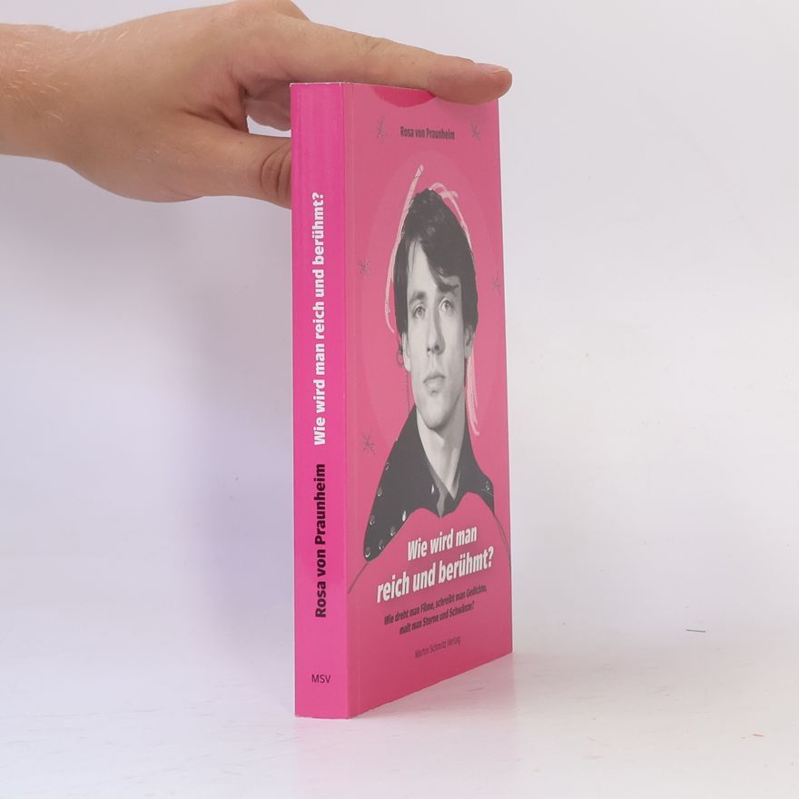 Rosa von Praunheim Wie wird man reich und berühmt?