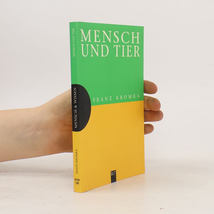 Franz Kromka Mensch & Wissen: Mensch und Tier
