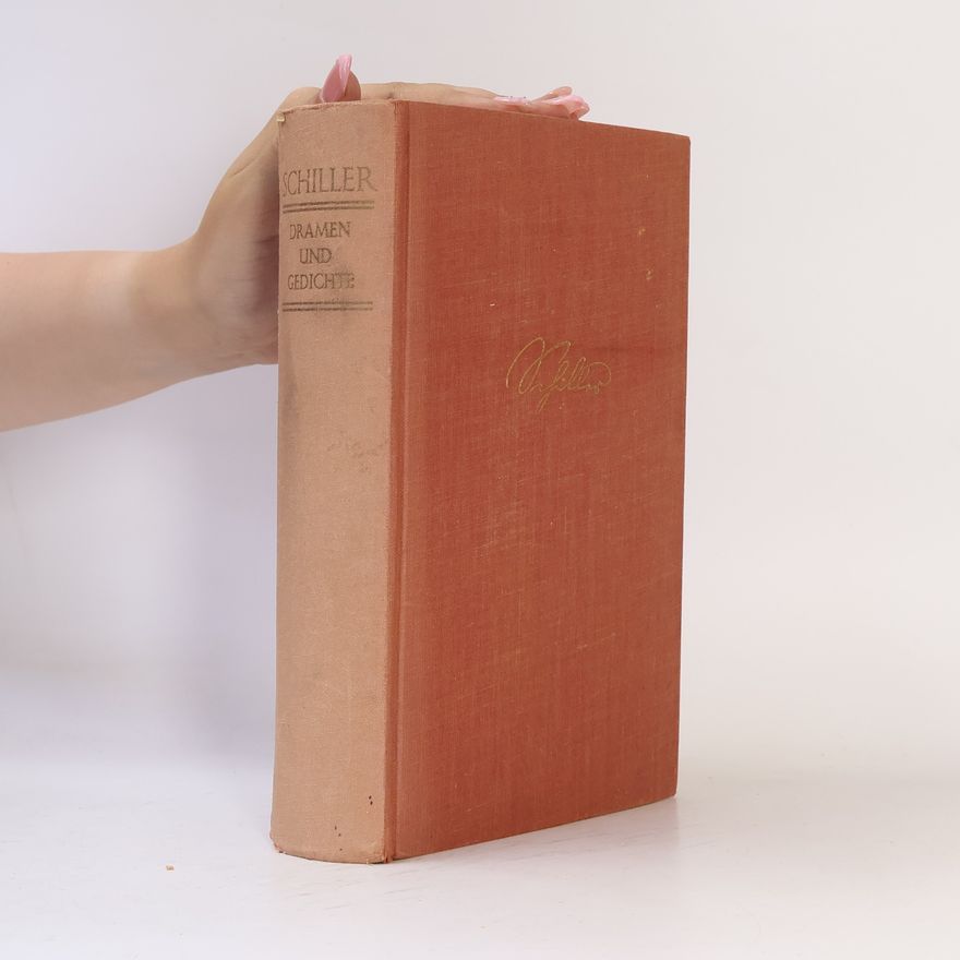 Friedrich Schiller Schiller. Dramen und Gedichte
