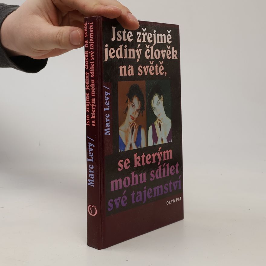Marc Lévy Jste zřejmě jediný člověk na světě, se kterým mohu sdílet své tajemství