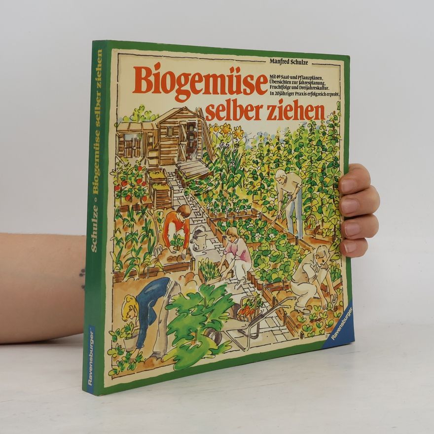 Manfred Schulze Biogemüse selber ziehen