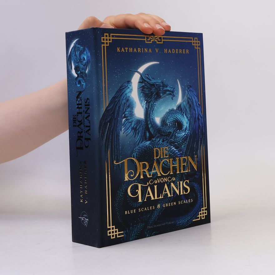 Katharina V. Haderer Blue Scales & Green Scales - 1: Die Drachen von Talanis