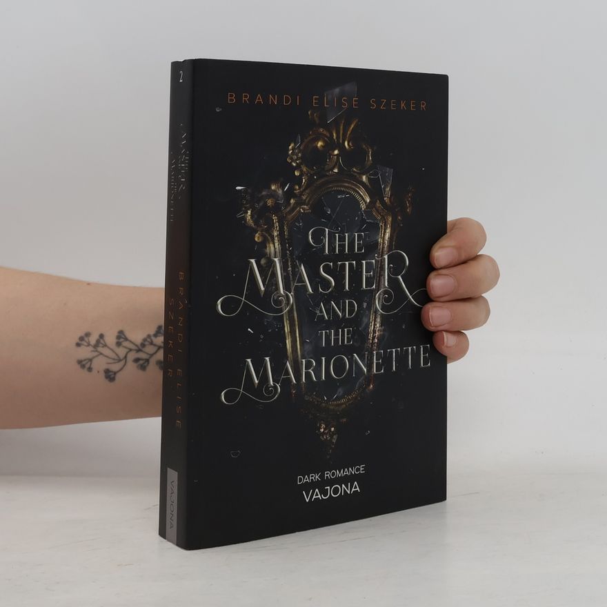 Brandi Elise Szeker The Master and The Marionette (The Pawn and The Puppet 2)