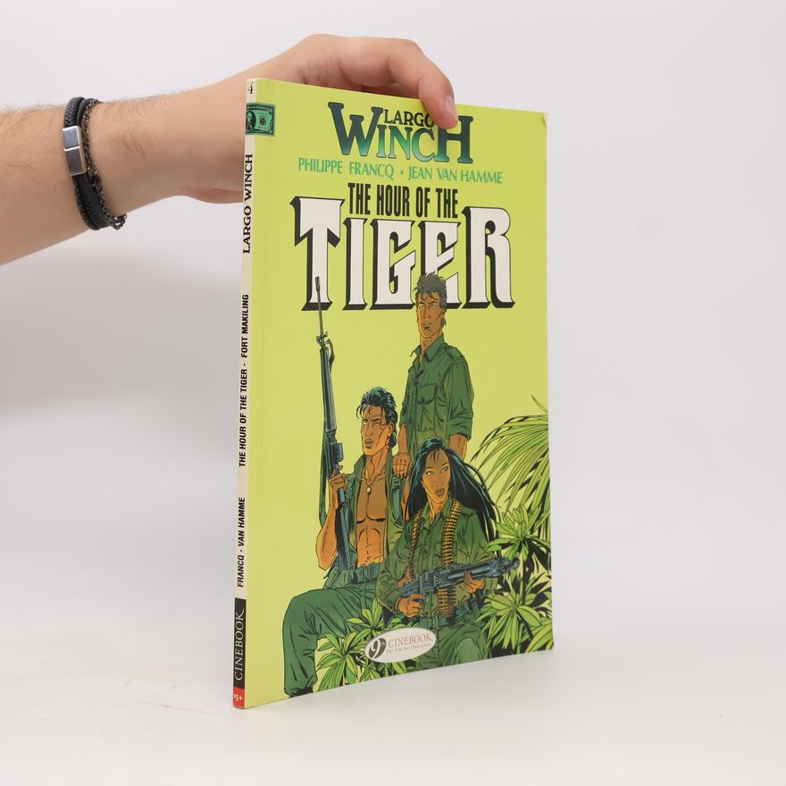 Philippe Francq Largo Winch - 4: The Hour of the Tiger