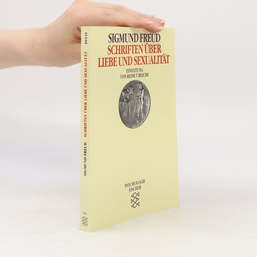 Sigmund Freud Schriften über Liebe und Sexualität