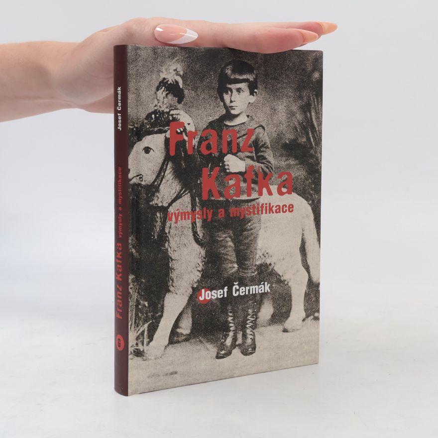 Josef Čermák Franz Kafka - výmysly a mystifikace