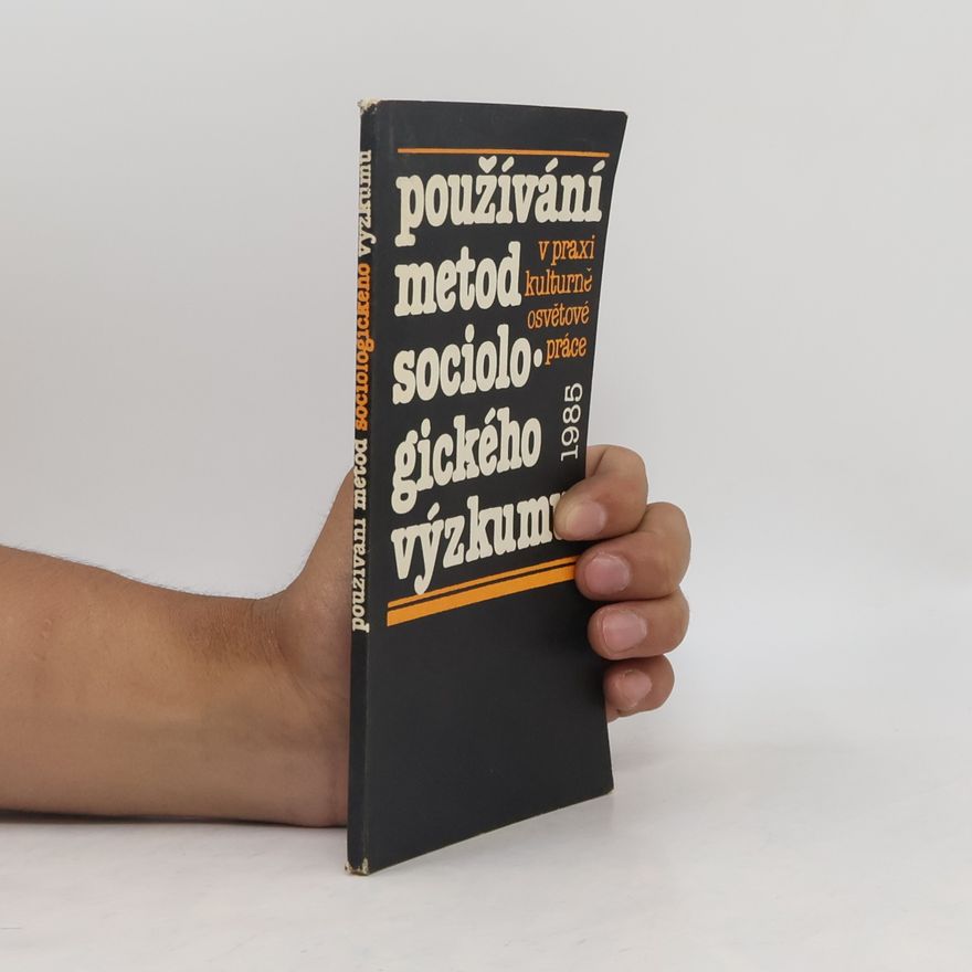 Various authors Používání metod sociologického výzkumu v praxi kulturně osvětové práce