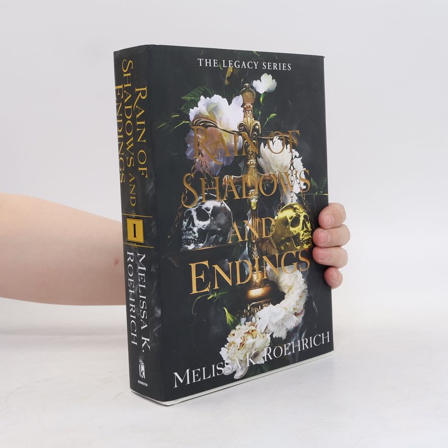 Melissa K. Roehrich The Legacy Series - 1: Rain of Shadows and Endings