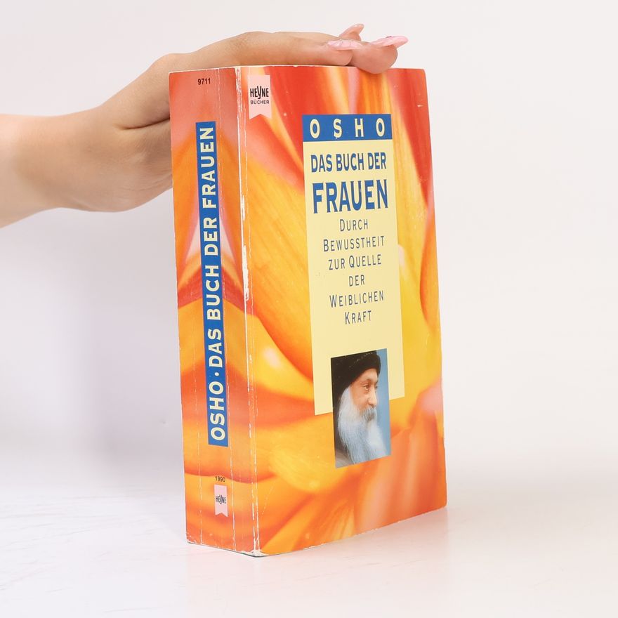 Autorenkollektiv Das Buch der Frauen. Durch Bewußtheit zur Quelle der weiblichen Kraft.
