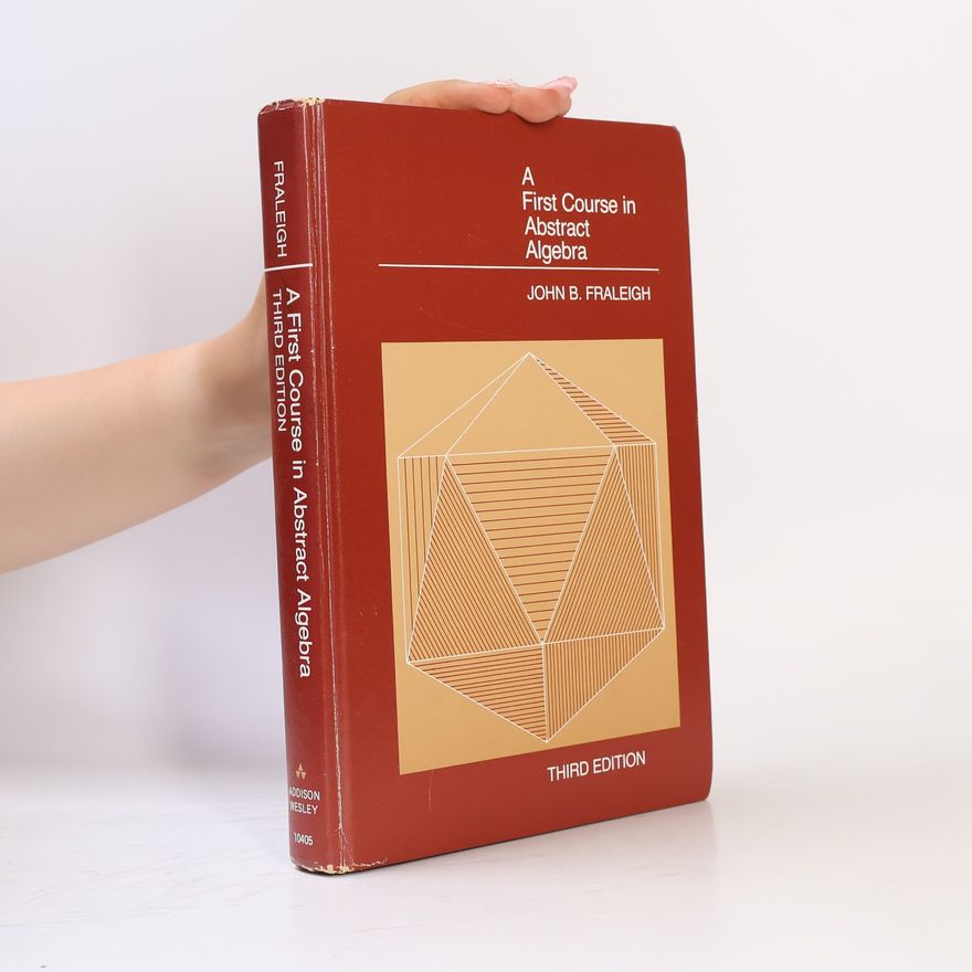 John B. Fraleigh A First Course in Abstract Algebra - Third Edition