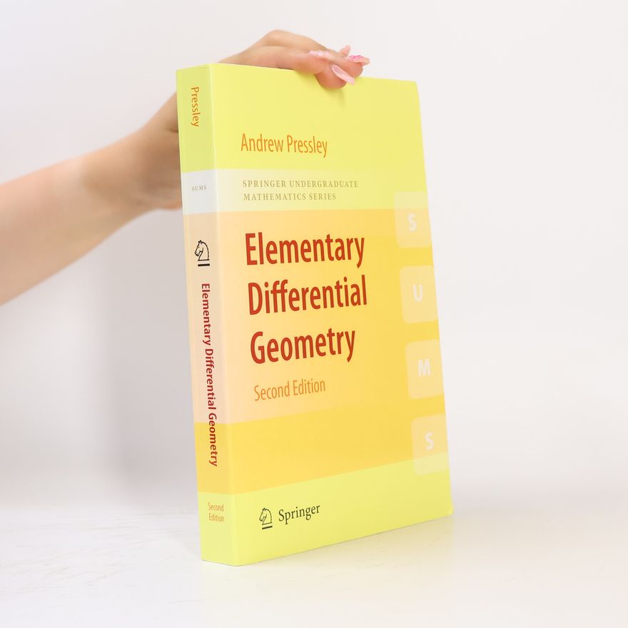Andrew Pressley Springer Undergraduate Mathematics Series: Elementary Differential Geometry